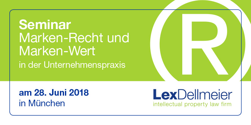 Seminar Markenrecht und Markenwert 2018 Seminar Markenrecht und Markenwert 2018